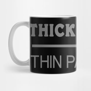 Thick Thighs Thin Patience Mug